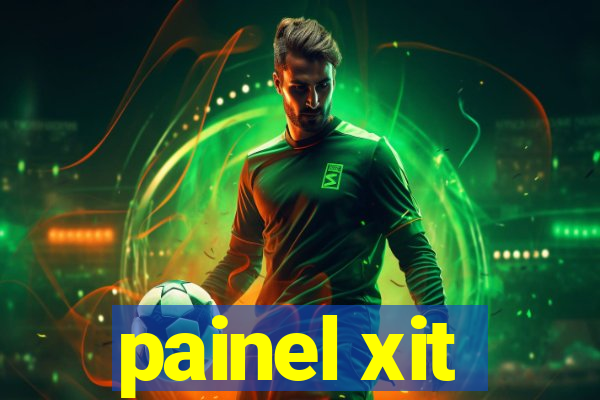 painel xit